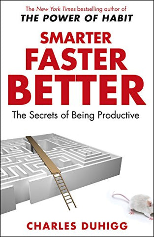 Charles Duhigg - Smarter Faster Better