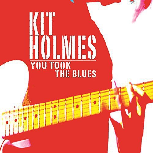 Kit Holmes - You Took The Blues [CD]