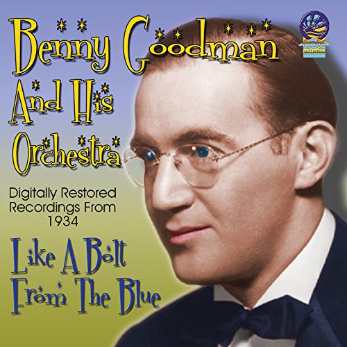 Benny Goodman & His Orchestra - Like A Bolt From The Blue [CD]