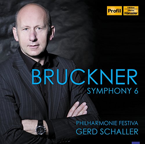 Philharmonie Festiva - Anton Bruckner: Symphony No. 6 in A major [CD]