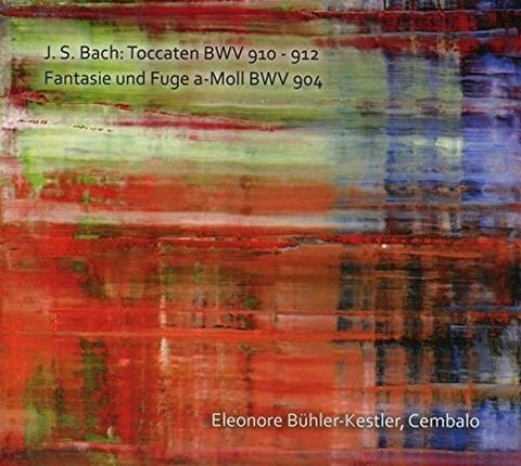 Eleonore Buhler-kestler - J.S. Bach: Toccatas BWV 910 - 912, Fantasia and Fugue in A minor BWV 904 [CD]