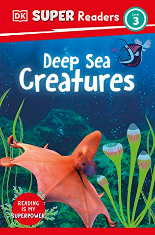 DK Super Readers Level 3 Deep-Sea Creatures