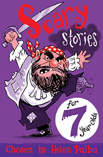 Scary Stories for 7 Year Olds (Macmillan Children's Books Story Collections)