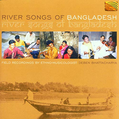 River Songs Of Bangladesh - River Songs of Bangladesh [CD]