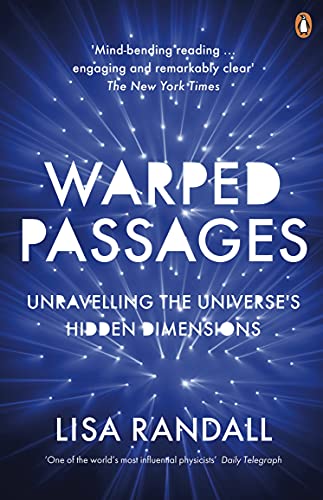 Warped Passages Unravelling the Universe's Hidden Dimensions by Randall, Lisa ( Author ) ON Aug-03-2006, Paperback