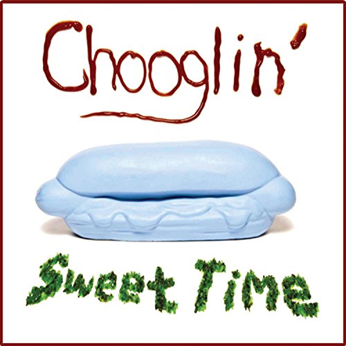 Blue vinyl record with "Chooglin'" written in red and "Sweet Time" in green.