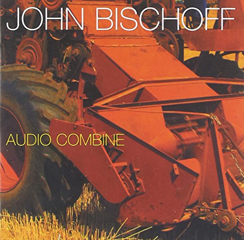 Album cover with red tractor and text "John Bischoff" and "Audio Combine".