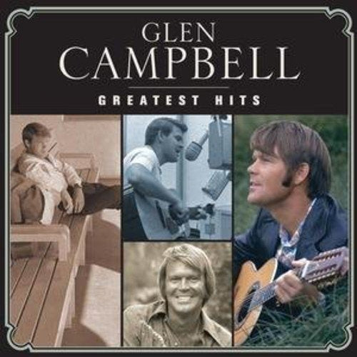 Glen Campbell's "Greatest Hits" CD cover featuring a collage of four photos of Glen Campbell.