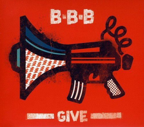 "Album cover art featuring a stylized megaphone on a red background with 'B-B-B' and 'GIVE' text."