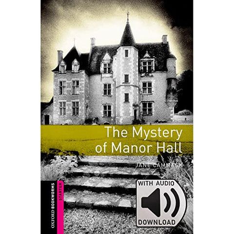 Oxford Bookworms Library: Starter Level:: The Mystery of Manor Hall audio pack