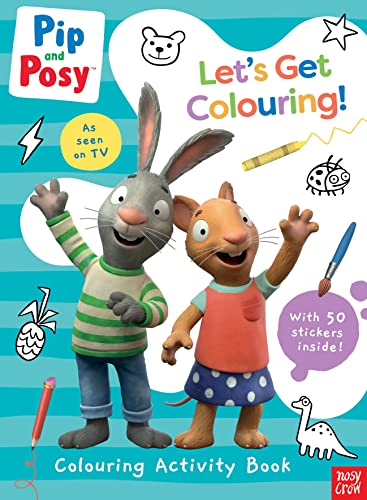 Pip and Posy: Let's Get Colouring! (Pip and Posy TV Tie-In)