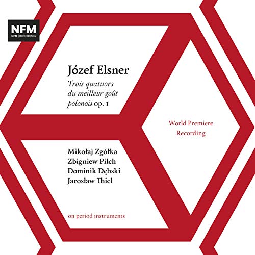 Zgolka/pilch/ Debski/thiel - Jozef Elsner: Trois Quatuors Du Meilleur Gout Polonois Op. 1 [CD]