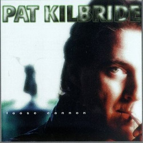 "Album cover with a close-up of a man's face and 'Pat Kilbride' at the top."