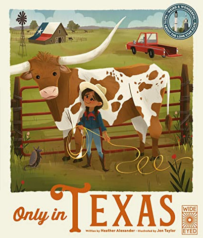 Only in Texas: Weird and Wonderful Facts About The Lone Star State (2) (The 50 States)