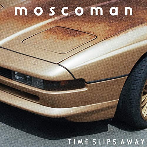 A gold car with rust on hood, "moscoman" and "time slips away" text.