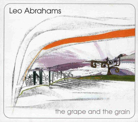 Leo Abrahams - The Grape And The Grain [CD]