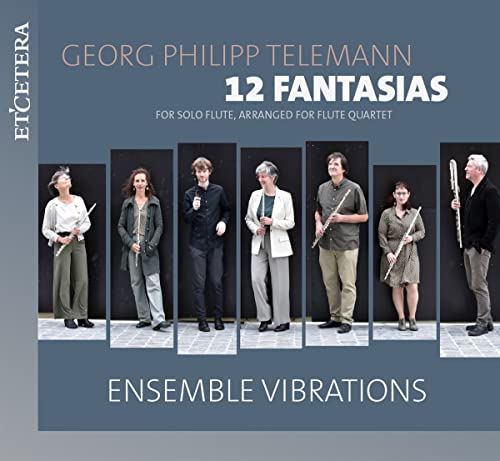 Ensemble Vibrations - Telemann: 12 Fantasias for Solo Flute, arranged for Flute Quartet [CD]