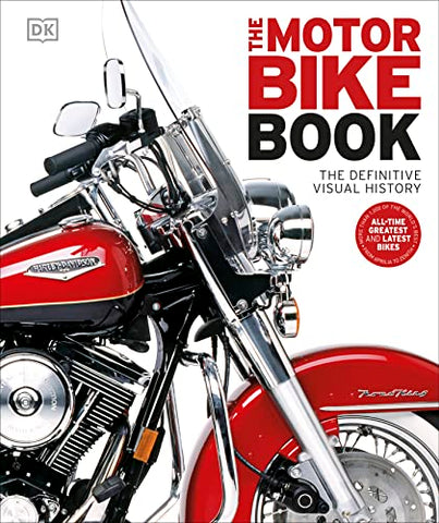 The Motorbike Book: The Definitive Visual History