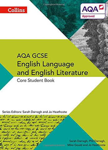 AQA GCSE ENGLISH LANGUAGE AND ENGLISH LITERATURE: CORE STUDENT BOOK (AQA GCSE English Language and English Literature 9-1)