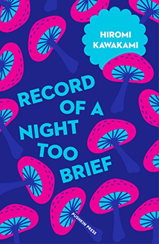 Book cover with pink and blue mushrooms on a blue background, titled "Record of a Night Too Brief".