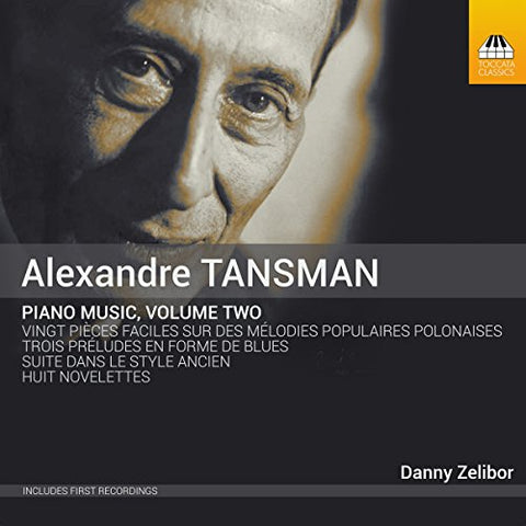 Danny Zelibor - Alexander Tansman: Complete Piano Music, Volume Two [CD]