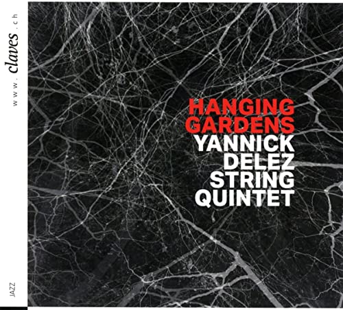 Yannick Delez String 5tet - Hanging Gardens [CD]