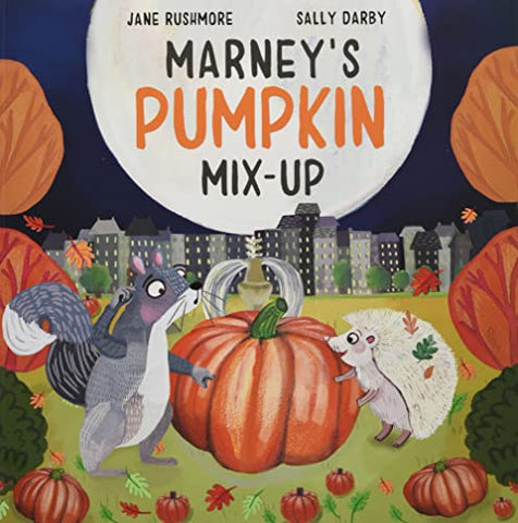 Marney's Pumpkin Mix Up: 2 (Silly Squirrel Stories)
