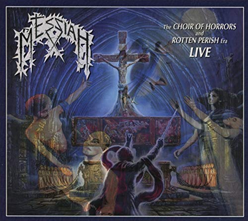 Messiah - The Choir Of Horrors & Rotten Perish Era Live [CD]