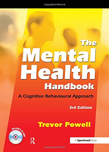 The Mental Health Handbook: A Cognitive Behavioural Approach (3rd Edition)