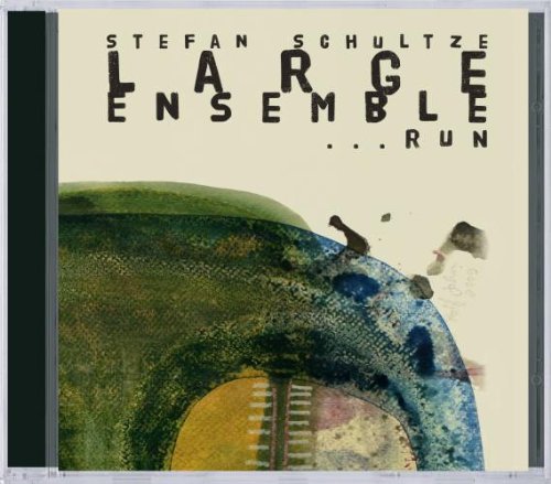"Album cover with abstract green and blue artwork and text 'Stefan Schultze Large Ensemble... Run'."