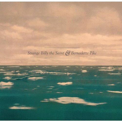 Strange Billy The Saint & Bernadette Pike - A Love Story [CD]