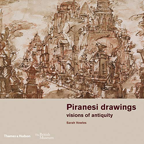 Piranesi drawings: visions of antiquity (British Museum)
