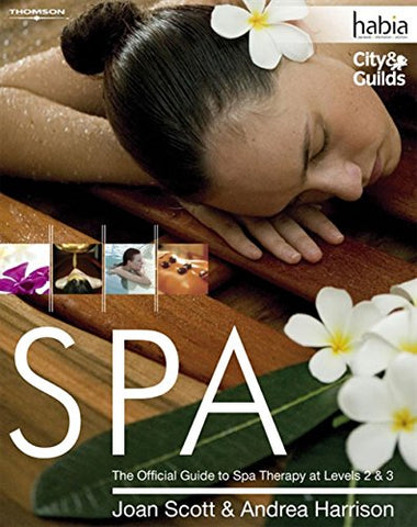 Spa: The Official Guide to Spa Therapy at Levels 2 & 3: Levels 2 and 3 (Habia City & Guilds)