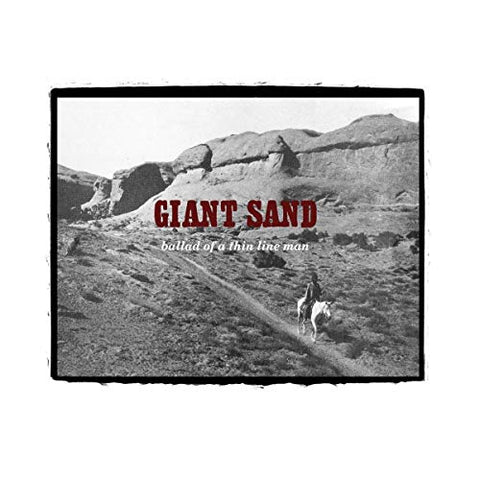 Giant Sand - Ballad Of A Thin Line Man (25th Anniversary Edition) [CD]