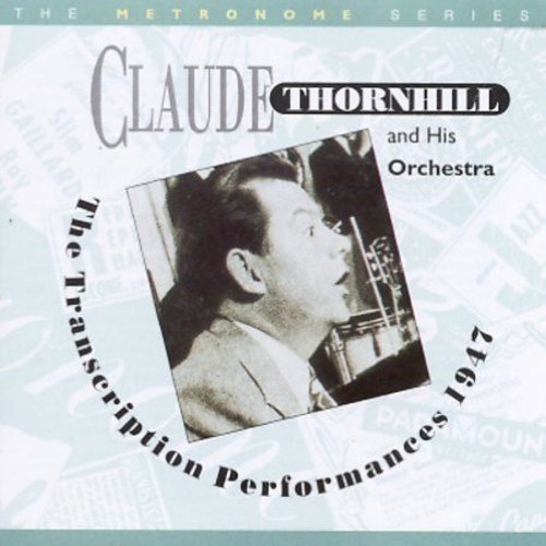 Claude Thornhill - The Transcription Performances 1947 [CD]