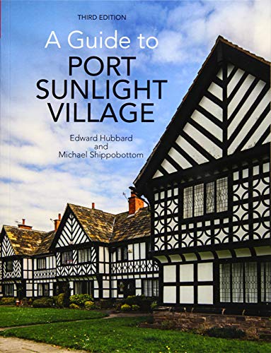 A Guide to Port Sunlight Village: Third edition