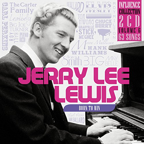 Jerry Lee Lewis - Born to Win - Jerry Lee Lewis (Influence Collection Vol. 6) [CD]