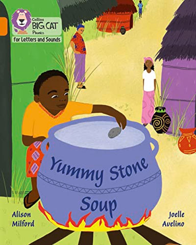 Yummy Stone Soup: Band 06/Orange (Collins Big Cat Phonics for Letters and Sounds)