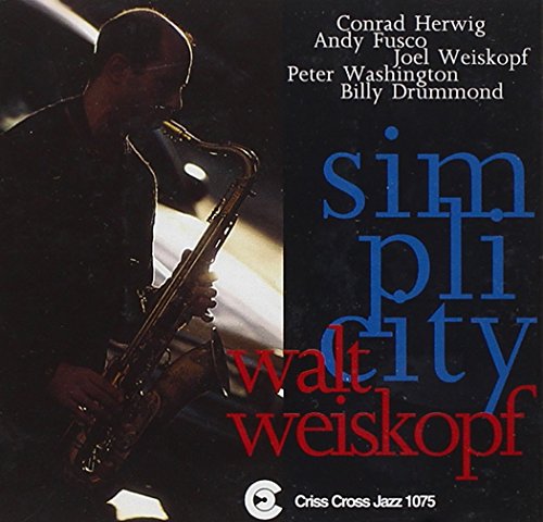 "Album cover with a man playing saxophone and text 'Simplicity' and 'Walt Weiskopf'."