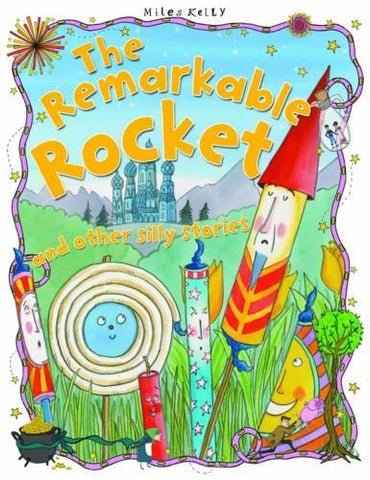 Silly Stories The Remarkable Rocket and other stories