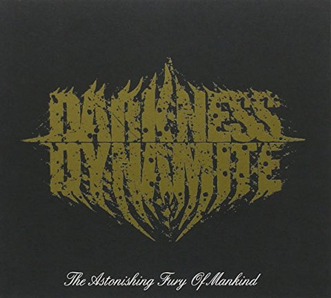 Darkness Dynamite - Astonishing Fury Of Mankind [CD]