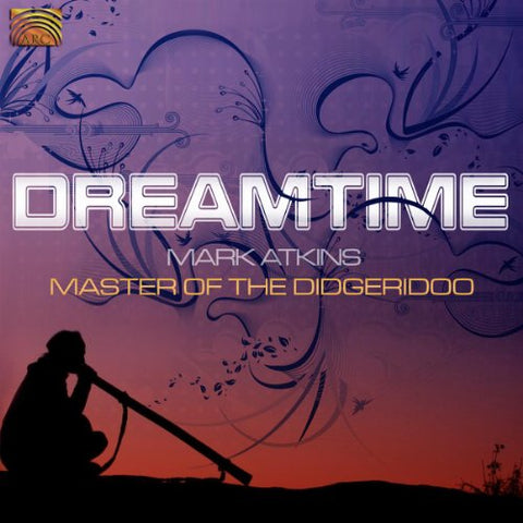 Mark Atkins - Dreamtime: Master Of The Didgeridoo [CD]