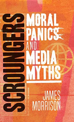 Scroungers: Moral Panics and Media Myths