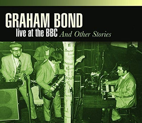 Graham Bond - Live At The Bbc & Other Stories [CD]