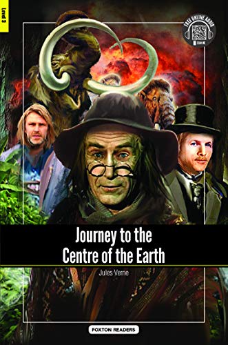 Journey to the Centre of the Earth - Foxton Reader Level-3 (900 Headwords B1) with free online AUDIO (Foxton Readers)