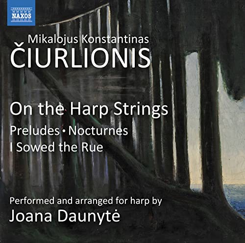 Joana Daunyte - Mikalojus Konstantinas Ciurlionis: On The Harp Strings - Preludes. Nocturnes. I Sowed The Rue [CD]