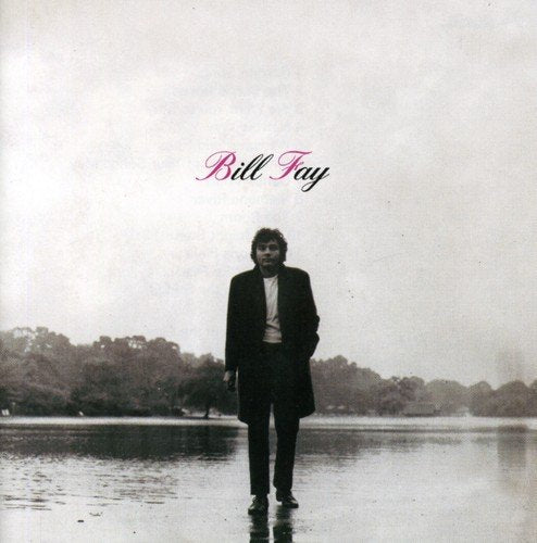 Black and white album cover with man standing in water, text "Bill Fay" above.