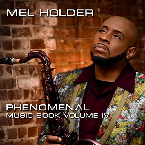 Mel Holder - Phenomenal: Music Book Volume Iv [CD]