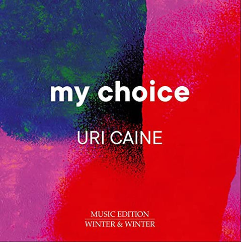 Uri Caine - Uri Caine: My Choice [CD]