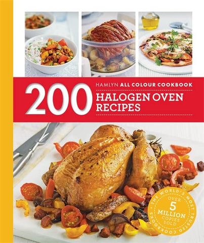 Hamlyn All Colour Cookery: 200 Halogen Oven Recipes: Hamlyn All Colour Cookbook